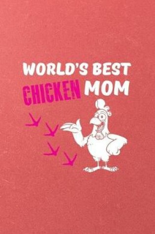 Cover of World's Best Chicken Mom A5 Lined Notebook