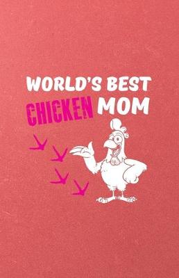 Book cover for World's Best Chicken Mom A5 Lined Notebook