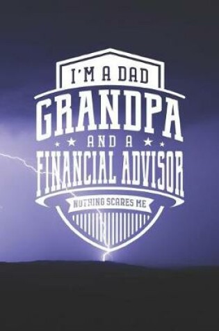 Cover of I'm A Dad Grandpa & A Financial Advisor Nothing Scares Me