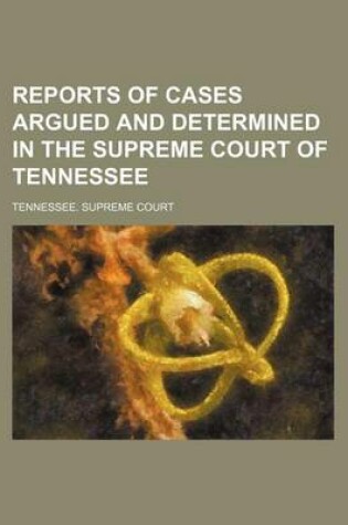 Cover of Reports of Cases Argued and Determined in the Supreme Court of Tennessee (Volume 101)