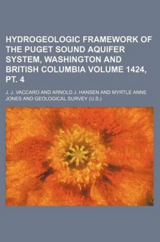 Cover of Hydrogeologic Framework of the Puget Sound Aquifer System, Washington and British Columbia Volume 1424, PT. 4