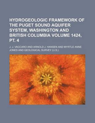 Book cover for Hydrogeologic Framework of the Puget Sound Aquifer System, Washington and British Columbia Volume 1424, PT. 4