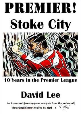 Book cover for Premier! Stoke City - 10 Years in the Premier League