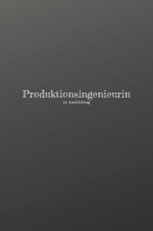 Cover of Produktionsingenieurin in Ausbildung