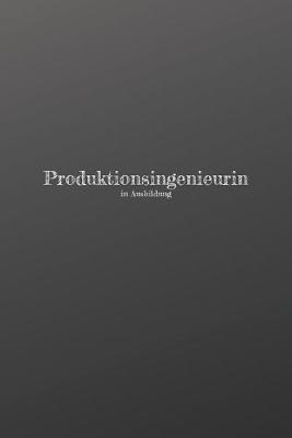 Cover of Produktionsingenieurin in Ausbildung