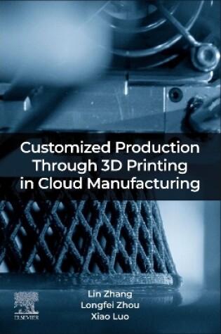 Cover of Customized Production Through 3D Printing in Cloud Manufacturing