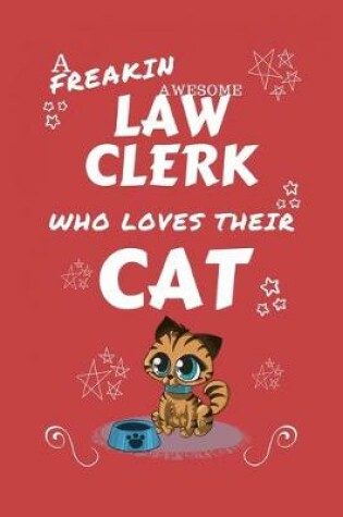 Cover of A Freakin Awesome Law Clerk Who Loves Their Cat