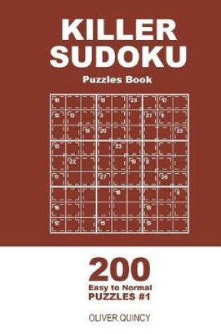 Cover of Killer Sudoku - 200 Easy to Normal Puzzles 9x9 (Volume 1)