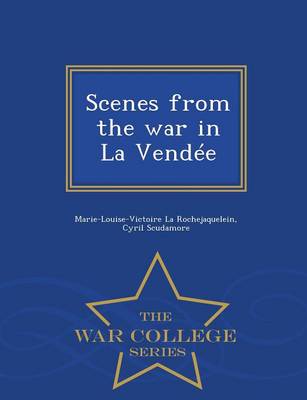 Book cover for Scenes from the War in La Vendee - War College Series