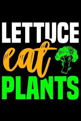 Book cover for Lettuce Eat Plants