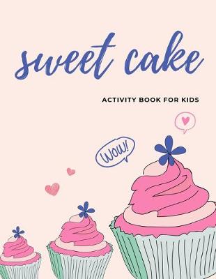 Book cover for SWEET cake Activity book for kids