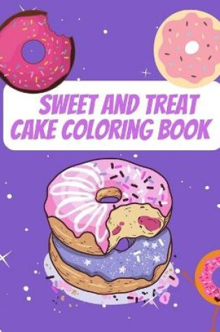 Cover of Sweet And Treat Cake Coloring Book