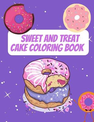Book cover for Sweet And Treat Cake Coloring Book