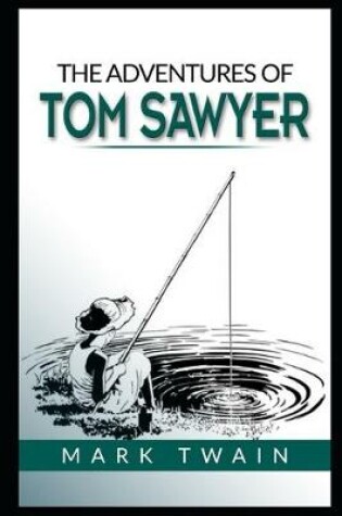 Cover of The Adventures of Tom Sawyer By Mark Twain The FullyAnnotated Version