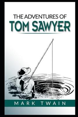 Book cover for The Adventures of Tom Sawyer By Mark Twain The FullyAnnotated Version