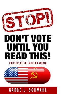 Cover of Stop! Don't vote until you read this!