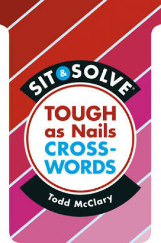 Cover of Sit & Solve Tough as Nails Crosswords