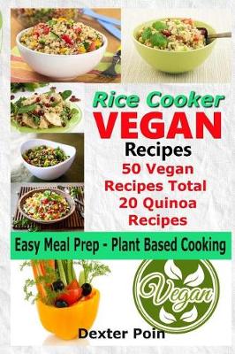 Book cover for Rice Cooker Vegan Recipes - Easy Meal Prep Plant Based Cooking