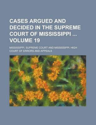 Book cover for Cases Argued and Decided in the Supreme Court of Mississippi Volume 19