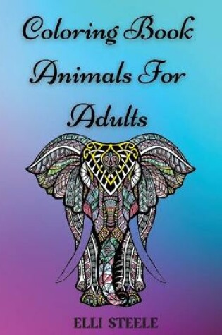 Cover of Coloring Book Animals For Adults