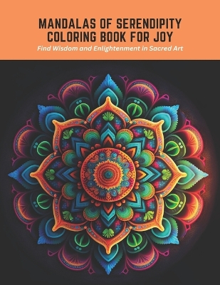 Book cover for Mandalas of Serendipity Coloring Book for Joy