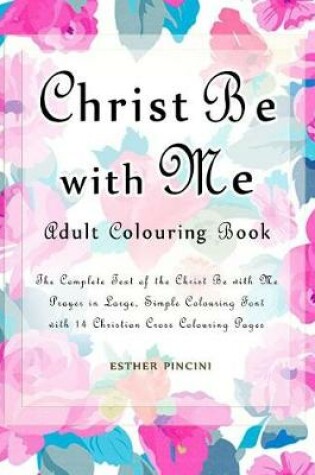 Cover of Christ Be with Me Adult Colouring Book