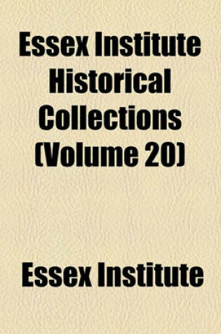 Cover of Essex Institute Historical Collections (Volume 20)