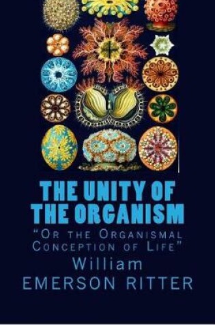 Cover of The Unity of the Organism