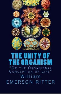 Book cover for The Unity of the Organism