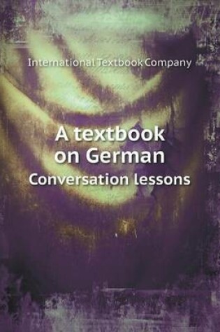 Cover of A textbook on German Conversation lessons