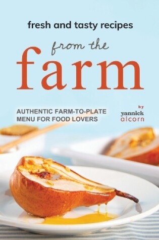 Cover of Fresh and Tasty Recipes from the Farm