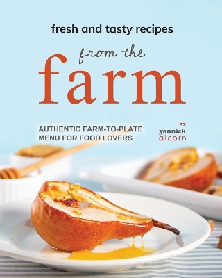 Book cover for Fresh and Tasty Recipes from the Farm