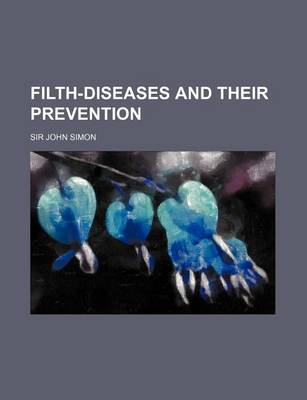 Book cover for Filth-Diseases and Their Prevention
