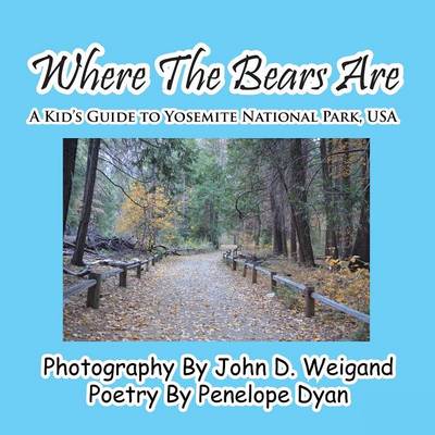 Book cover for Where The Bears Are---A Kid's Guide To Yosemite National Park, USA