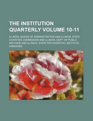 Book cover for The Institution Quarterly Volume 10-11