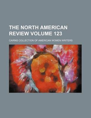 Book cover for The North American Review Volume 123