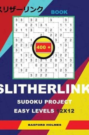 Cover of Book Slitherlink 400 Sudoku Project.