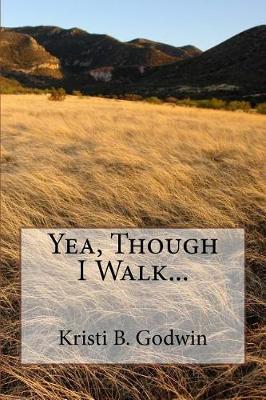 Book cover for Yea, Though I Walk