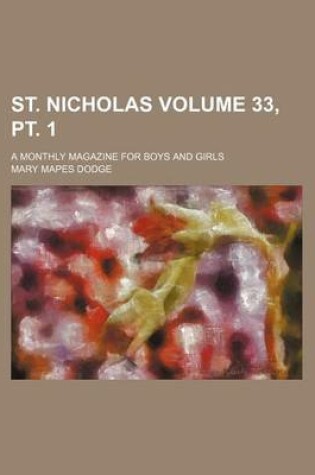Cover of St. Nicholas Volume 33, PT. 1; A Monthly Magazine for Boys and Girls