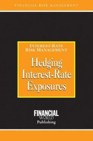 Cover of Hedging Interest Rate Exposures