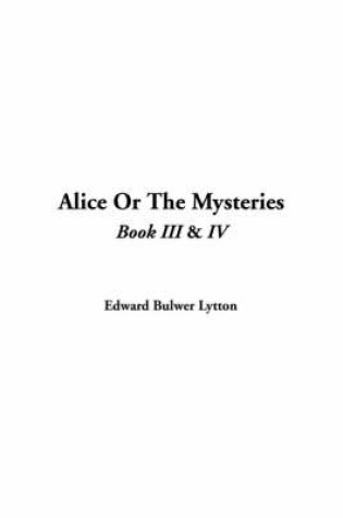 Cover of Alice or the Mysteries, Book III & IV