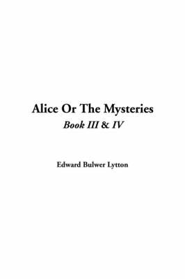 Book cover for Alice or the Mysteries, Book III & IV