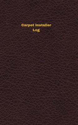 Book cover for Carpet Installer Log