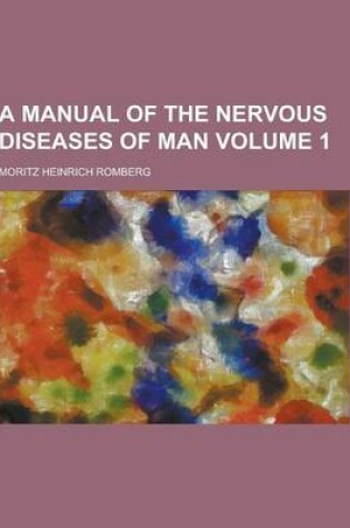 Cover of A Manual of the Nervous Diseases of Man Volume 1