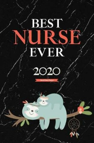 Cover of Best Nurse Ever 2020 Sloth Diary Planner