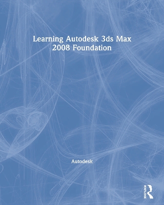 Book cover for Learning Autodesk 3ds Max 2008 Foundation