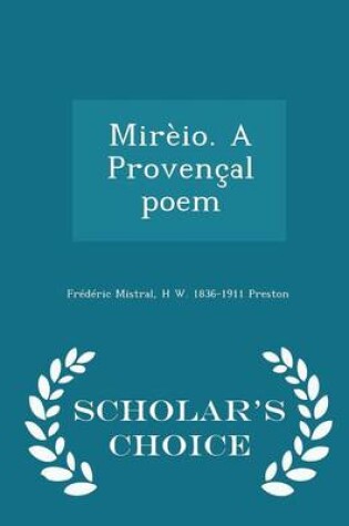 Cover of Mireio. a Provencal Poem - Scholar's Choice Edition