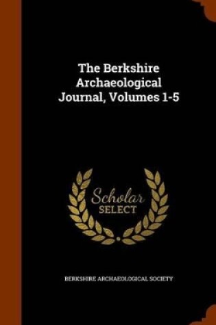 Cover of The Berkshire Archaeological Journal, Volumes 1-5