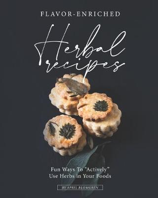 Book cover for Flavor-Enriched Herbal Recipes