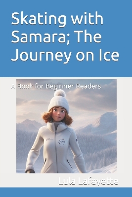 Book cover for Skating with Samara; The Journey on Ice